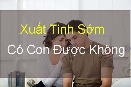 xuat-tinh-som-co-the-co-con-khong